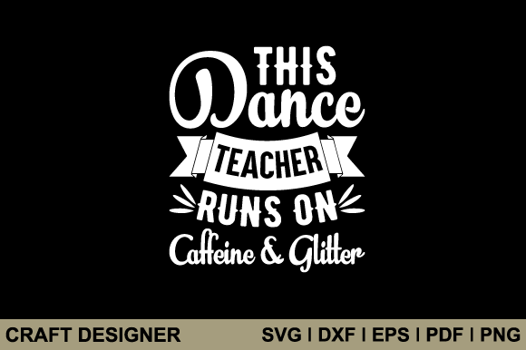 Caffeine Dance Teacher SVG for Crafts & Graphics