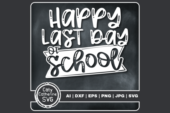 Happy Last Day of School Kids Student: Graphics for Crafts