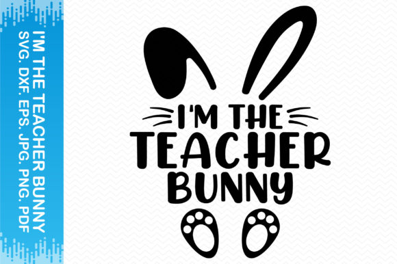 I'm the Teacher Bunny Clipart for Crafts & Graphics