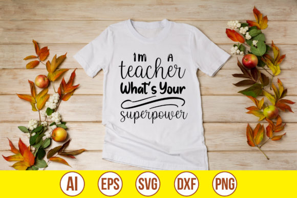 I’m a Teacher Superpower SVG for Crafts & Graphics
