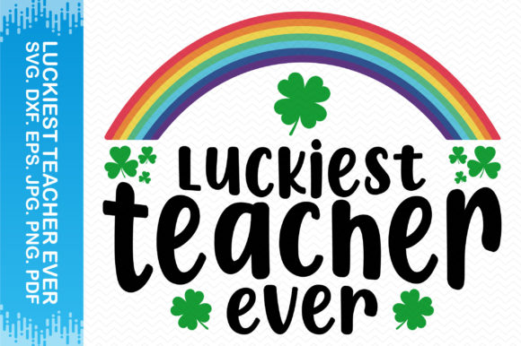 Luckiest Teacher Ever Clipart: Graphics for Crafts