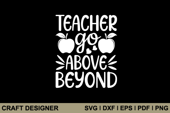 Teacher Go Above Beyond SVG: Crafts & Graphics Review
