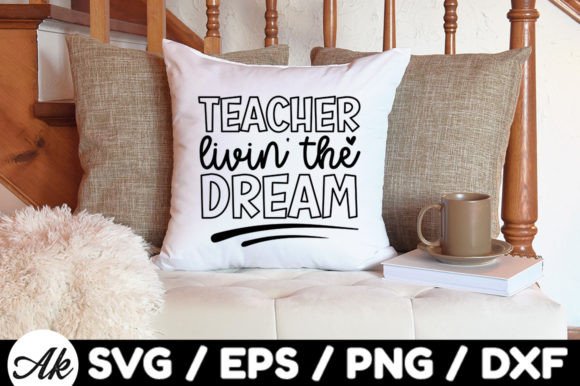Teacher Livin the Dream Svg: Graphics for Crafts