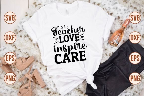 Teacher Love Inspire Care Svg: Elevating Crafts and Graphics