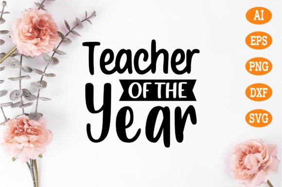 Teacher of the Year Svg: Premium Graphics for Crafts