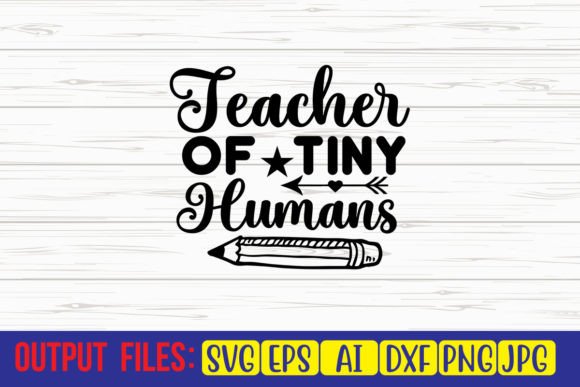 Teacher of Tiny Humans SVG: Crafts & Graphics Review