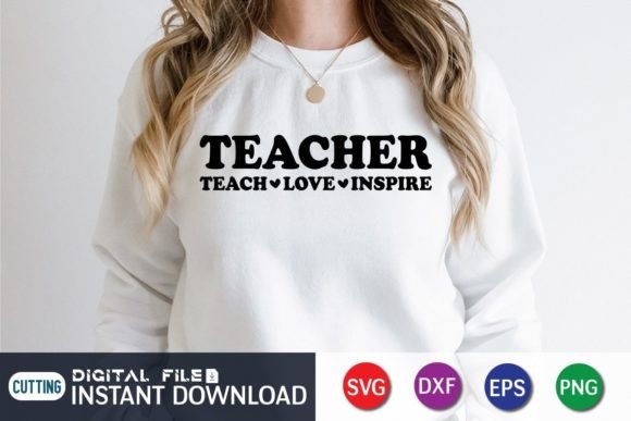 Teacher - Teach Love Inspire Svg: Graphics for Crafts