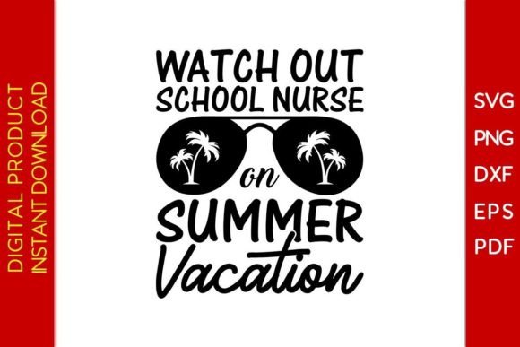 Watch out School Nurse on Summer SVG Graphics & Crafts