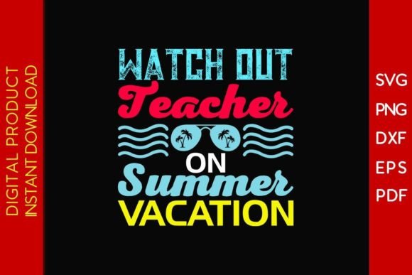 Watch out Teacher SVG: Fresh Graphics for Crafts